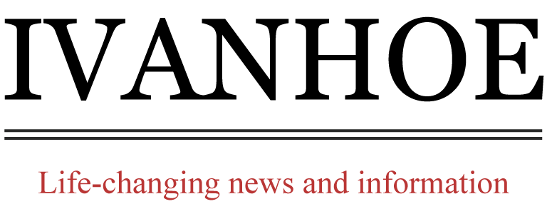 Ivanhoe — Life-changing news and information